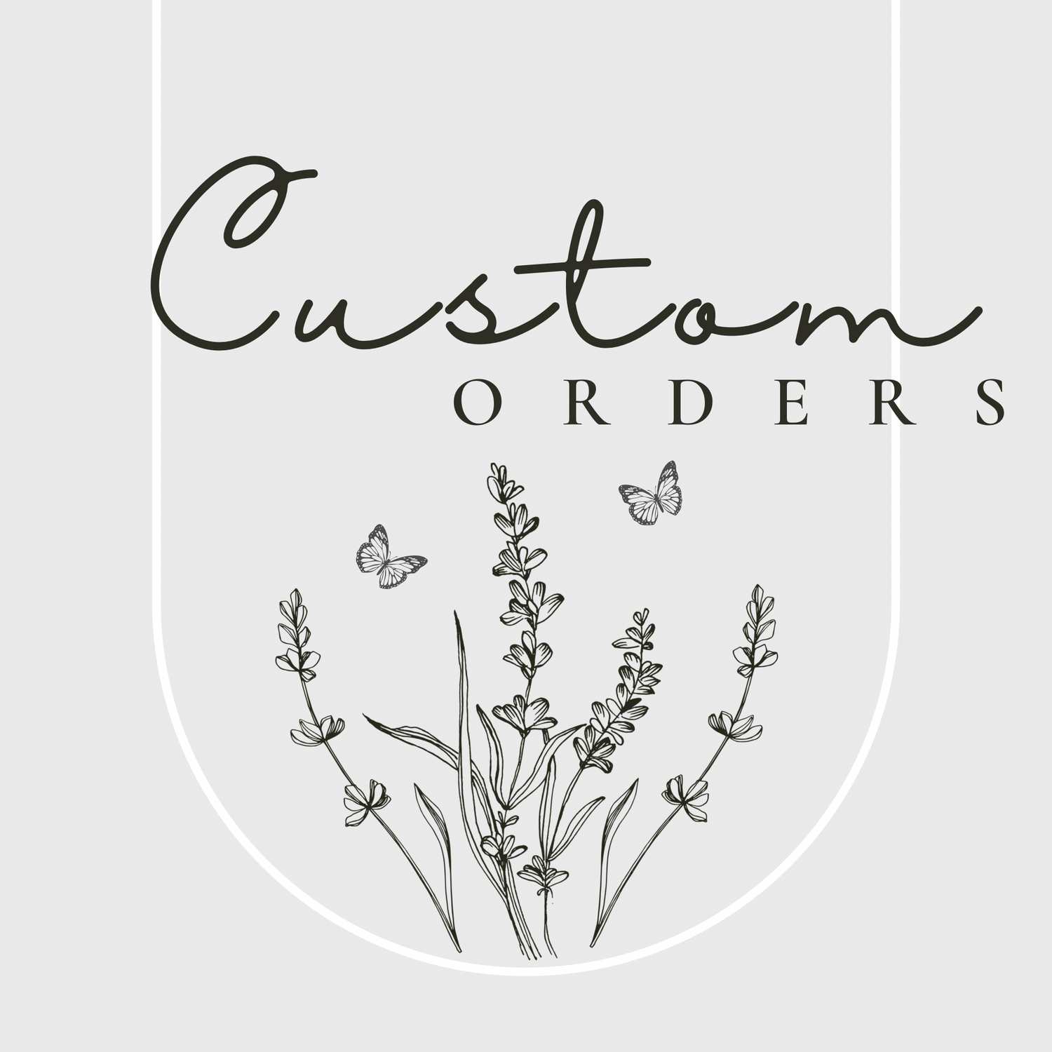 Custom Orders