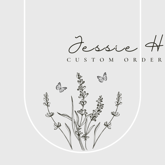 Jessie H Custom Order